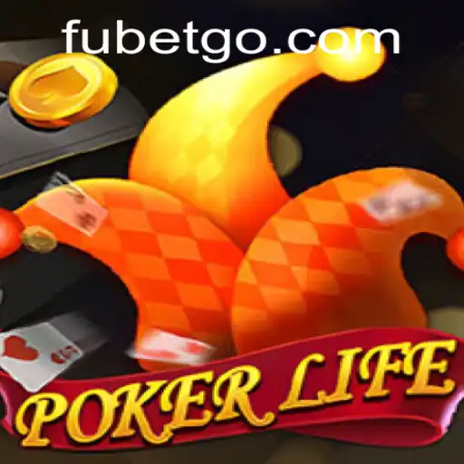 Exploring PokerLife: Revolutionizing Card Games with FUBET